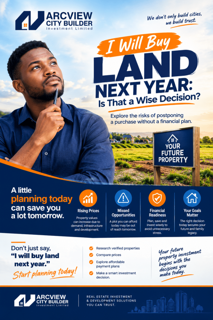 I Will Buy Land Next Year: Is That a Wise Decision?
